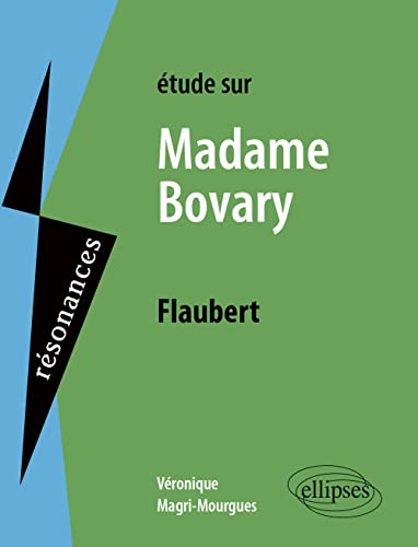 Etude sur Flaubert : Madame Bovary