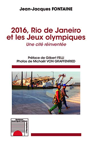 2016, Rio de Janeiro et les Jeux Olympiques : une cité réinventée