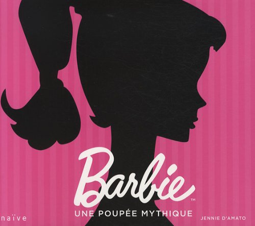 Barbie : une poupée mythique