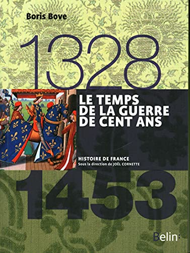Le temps de la guerre de Cent ans : 1328-1453