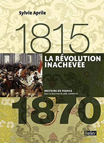 La Révolution inachevée : 1815-1870