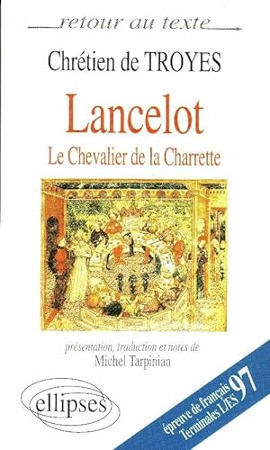Lancelot . Le Chevalier de la Charette