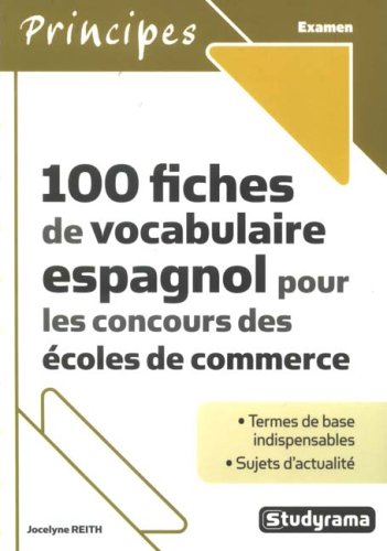 100 fiches de vocabulaire espagnol pour les concours des écoles de commerce