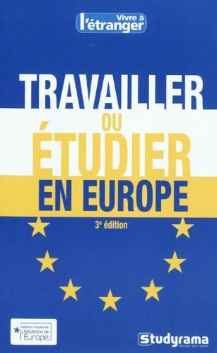 Travailler ou étudier en Europe 3e édition