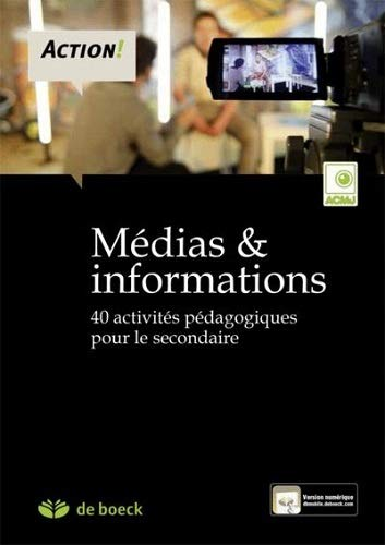Médias & informations : 40 activités pédagogiques pour le secondaire