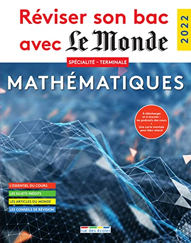 Réviser son bac avec Le Monde : Mathématiques Terminale - Edition 2022
