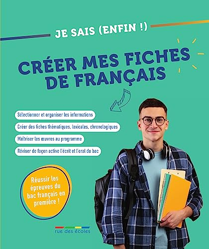 Je sais (enfin !) créer mes fiches de français : réussir les épreuves de bac français en première !