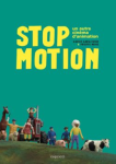 Stop motion : un autre cinéma d'animation